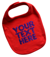 Load image into Gallery viewer, Personalized Baby Girl Bib with Custom GLITTER Text of Your Choice - Up to 3 Lines of Text!
